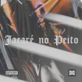 Jacaré No Peito (Explicit)