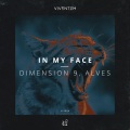 DIMENSION 9、ALVES (PT) - In My Face