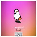 Duckin' (Freestyle) [Explicit]