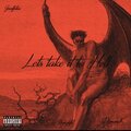 Lets Take It To Hell (Explicit)