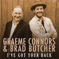 graeme connors、Brad Butcher - I've Got Your Back