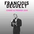 Comme au premier jour - Françiois Deguelt