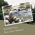 Classical Piano、Epic Soundscapes、Pink Noise Therapy - Beautiful Piano Music River Ambience - 1 Hour