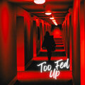 Yago、Gitachiii - Too Fed Up (Explicit)
