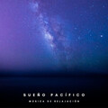 Sueño Pacífico: Música De Relajación