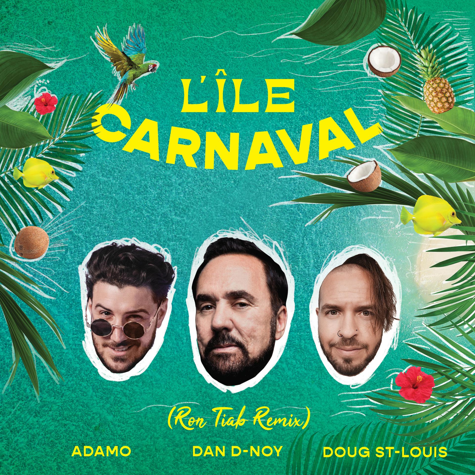 Ron Tiab、Dan D-Noy、Doug St-Louis、ADAMO - L'Île Carnaval