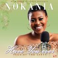 Nokania - Have you ever