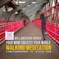 Juanita - Walking meditation Williamsburg Bridge