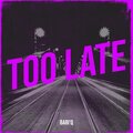 Bari'Q - Too Late (Explicit)