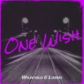 Wildchild、LouSki - One Wish (Explicit)