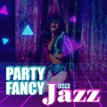 Party Fancy Disco Jazz