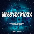 MC Menor MT、MC Bielzinho、DJ GUSTAVO DA VS - Baile Na Plataforma Sexo Na Praia (Explicit)