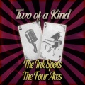 Two of a Kind: The Ink Spots & The Four Aces