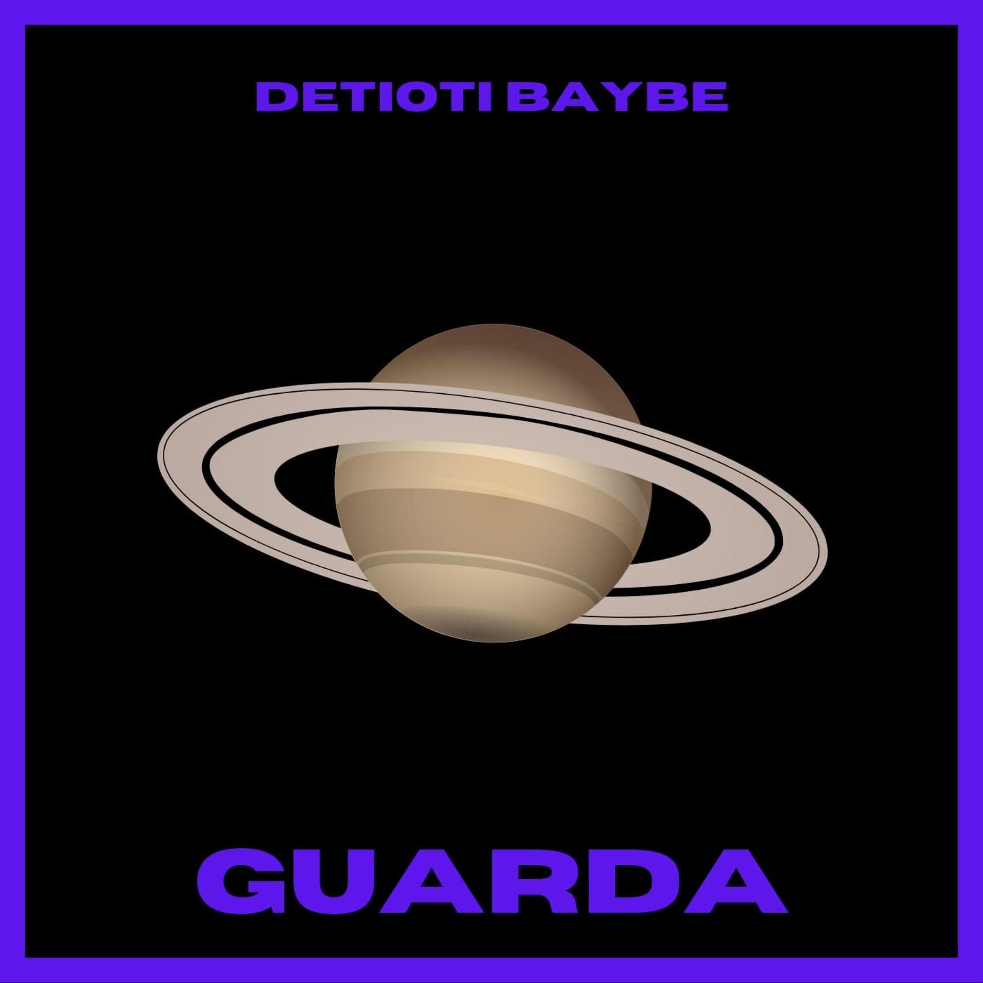 Detioti Baybe - Guarda