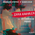 Mexican Stepper、Sabolious、Stoneface priest - Inna Babylon