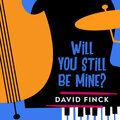 Will You Still Be Mine?