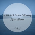 Rain with Pure Relaxing River Sound Vol. 1 - 3 Hours