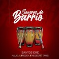 santos eme、Malik J、Roddy、Tanis E.M、Megeet - Soneros De Barrio (feat. Malik J Roddy Tanis E.M & Megeet)(Explicit)