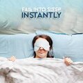 Fall Into Sleep Instantly