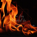 Binaural Beats Study Tones、Binaural Boy、Hotel Lobby Music - Fire Song Miracles of Fire Vol. 2 - 1 Hour