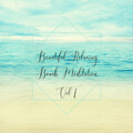 Beautiful Relaxing Beach Meditation Vol. 1 - 3 Hours