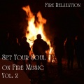 Dog Calming Music、Soothing Baby Lullaby、Music For Sleeping - Fire Relaxation: Sparks of Nature Fire Music Vol. 2 - 2 Hours