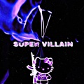 Super Villain (Explicit)