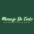 Lulu El Fantastico、Biper BD、Daniel Soto - Mensaje De Texto (Explicit)