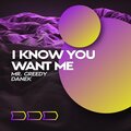 Danek、Mr. Greedy - I Know You Want Me