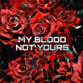 My Blood Not Yours (Explicit)