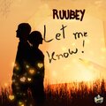 Ruby Burton、Ruubey - Let Me Know!