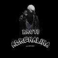 ADRENALINA (feat. BRUTO)