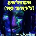 Switch (No Envy) (feat. RJ $tackhouse, JUSTICE., TMo, OC Tony, Broke Mic & JazzB) [Explicit]