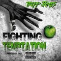 Tripp James - Fighting Temptation (Explicit)