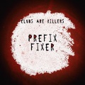 Clubs Are Killers - Prefix