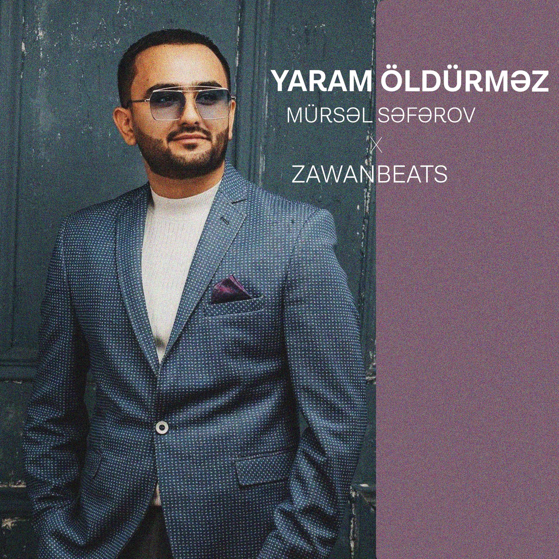 Zawanbeats、Mursel Seferov - Yaram Oldurmez