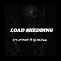 Braveheart (勇敢的心)、Dj Kalewa - Load shedding