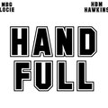 MON3Y BAG GANG、Locie Locc、hawkins - HAND FULL (Explicit)