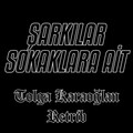 Şarkılar Sokaklara Ait