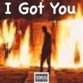 I Got You (Explicit)