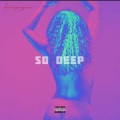Aeropryme、Hvstle - So Deep (feat. Hvstle)(Radio Edit)