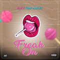 trap Marley、Raee Zhane' - Freak On (feat. Raee Zhane')(Explicit)