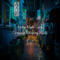 Rain Sounds Sleep、Work Music、Lounge Music for Restaurants - Rainy Night Cozy Fireplace Relaxing Music Vol. 1 - 2 Hours