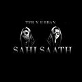 TFR、Urban - Sahi Saath (feat. Urban)(Explicit)