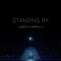Lumos A Cappella - Standing By