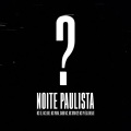 Noite Paulista (Explicit)