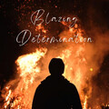 Blazing Determination - 3 hours