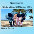 Choka、YCK、Eney El Pekeño - Reencuentro