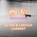 DJ Obi、Larissa Lambert - My All (Bachata Version)