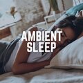 Ambient Sleep